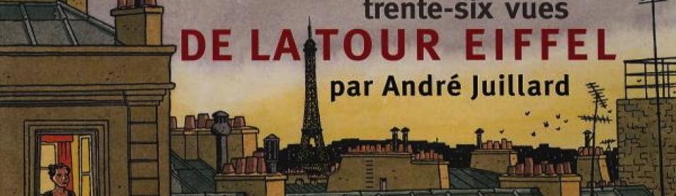 "Trente-six Vues De La Tour Eiffel par André Juillard"